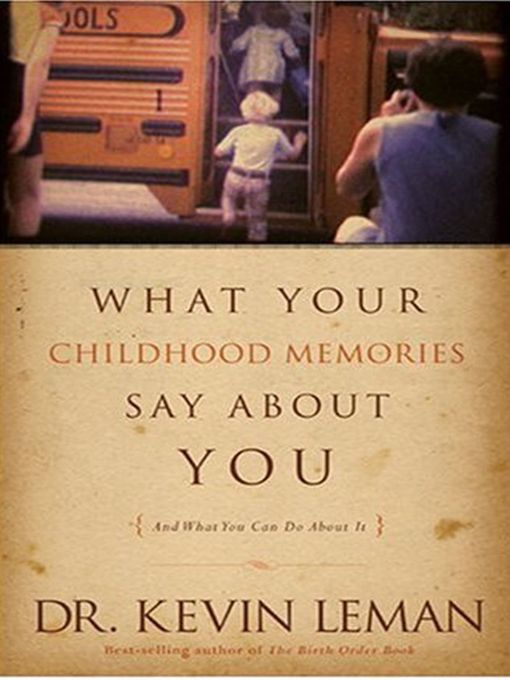Title details for What Your Childhood Memories Say About You by Kevin Leman - Available